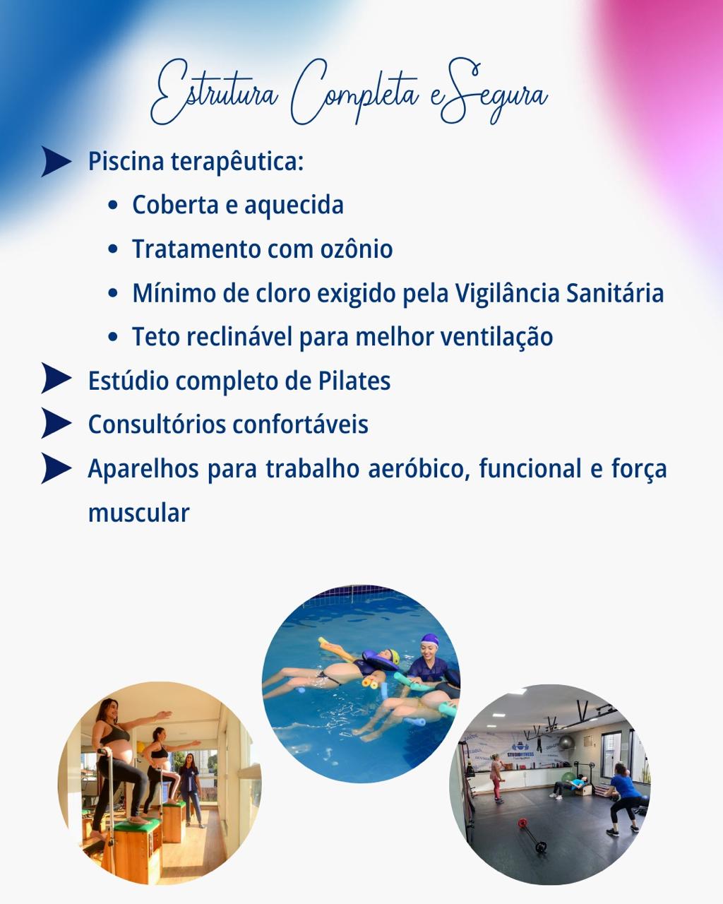 Estrutura completa e segura: piscina terapêutica aquecida, estúdio de pilates e consultórios